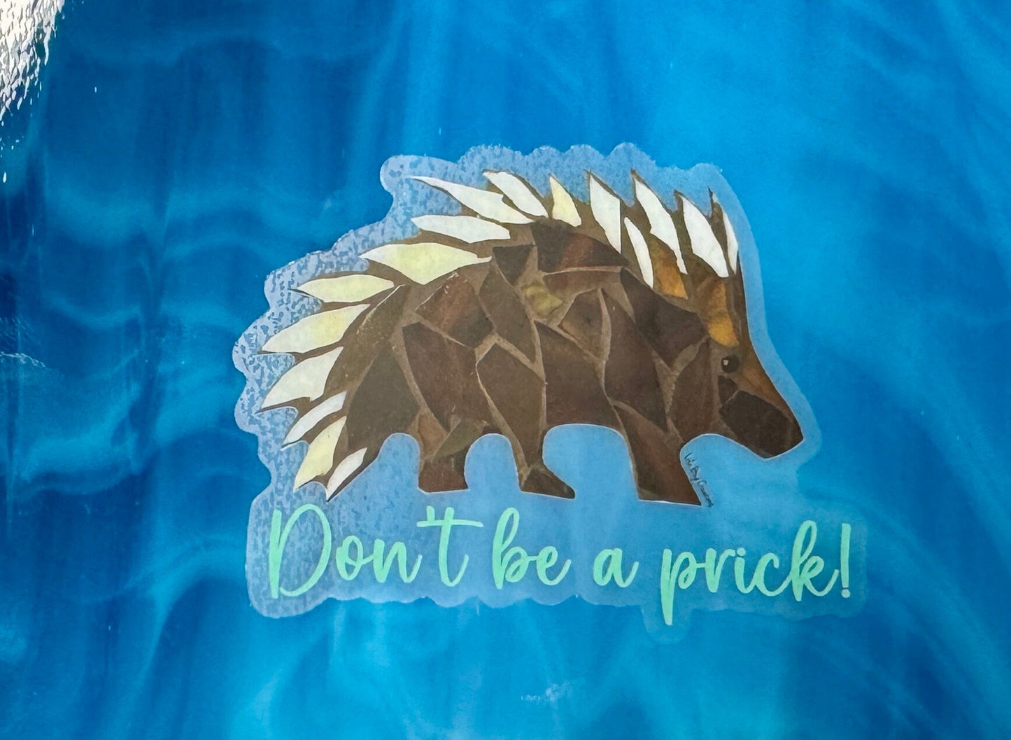 Porcupine “don’t be a prick” clear Vinyl Sticker