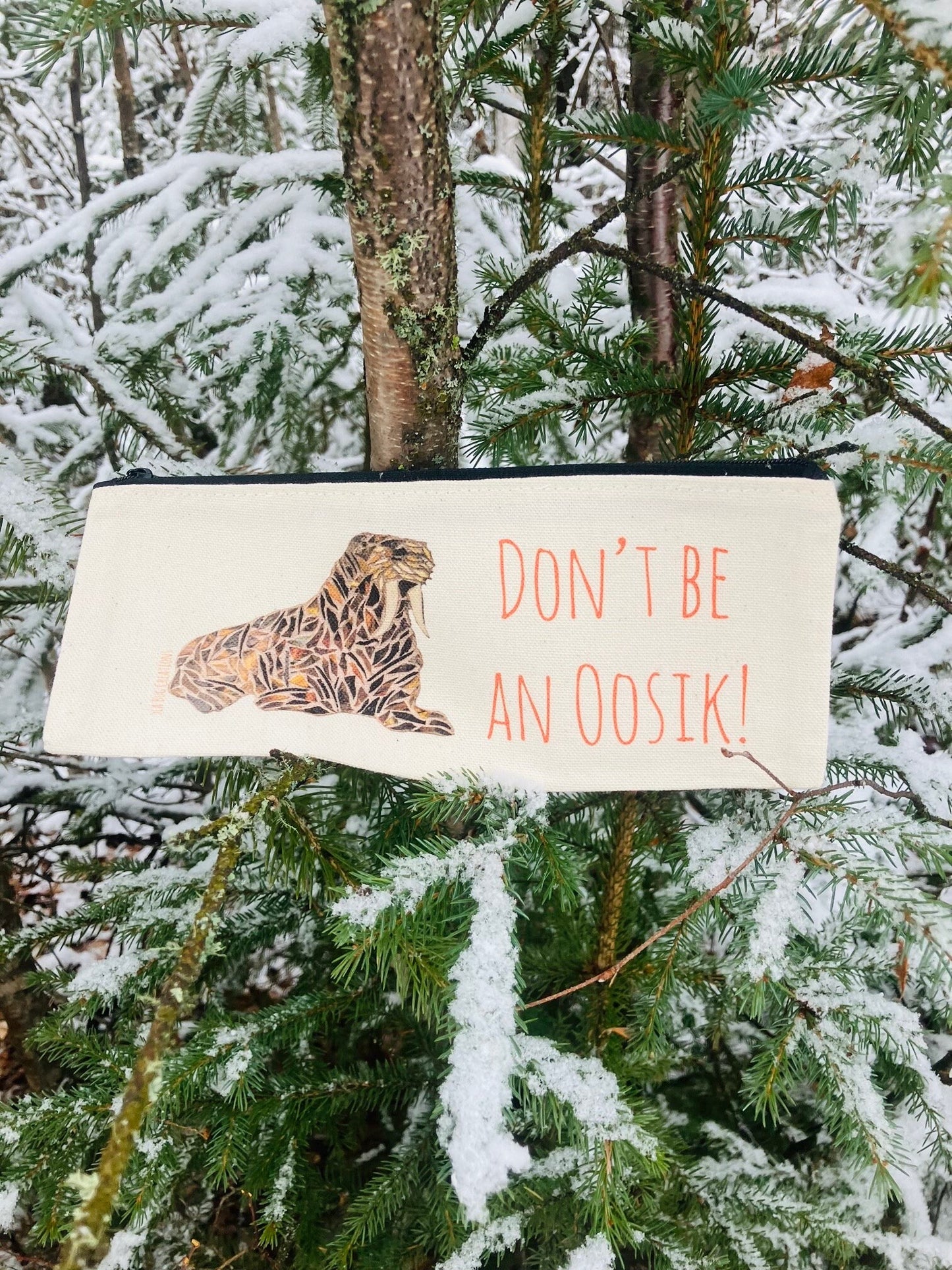 Walrus “don’t be an Oosik” bag, cotton canvas zipper printed bag