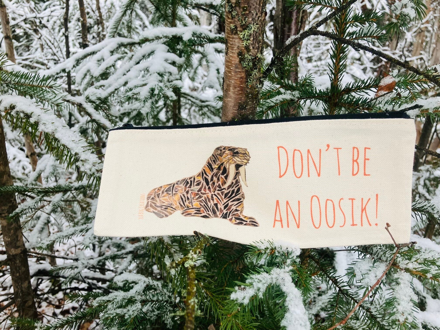 Walrus “don’t be an Oosik” bag, cotton canvas zipper printed bag