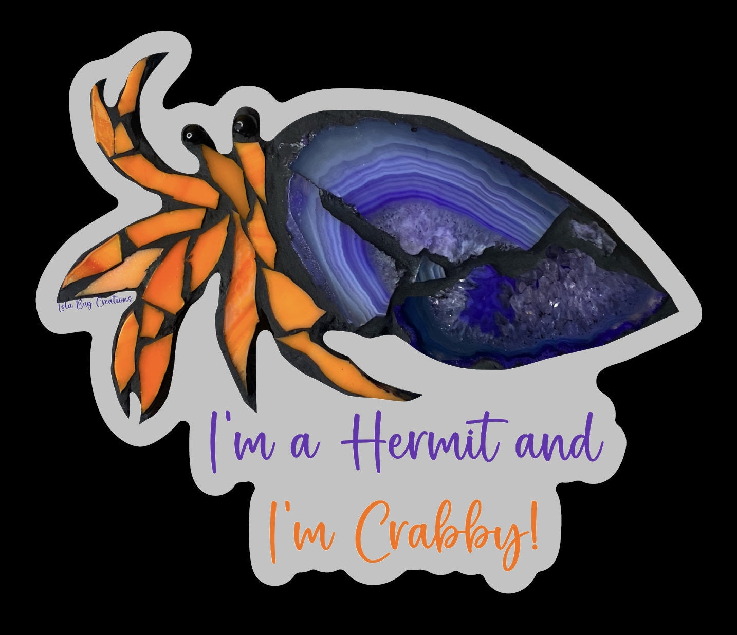 Hermit Crab “I’m and hermit and I’m Crabby” Clear  Vinyl Sticker