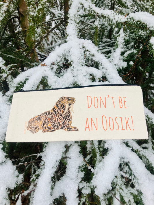 Walrus “don’t be an Oosik” bag, cotton canvas zipper printed bag